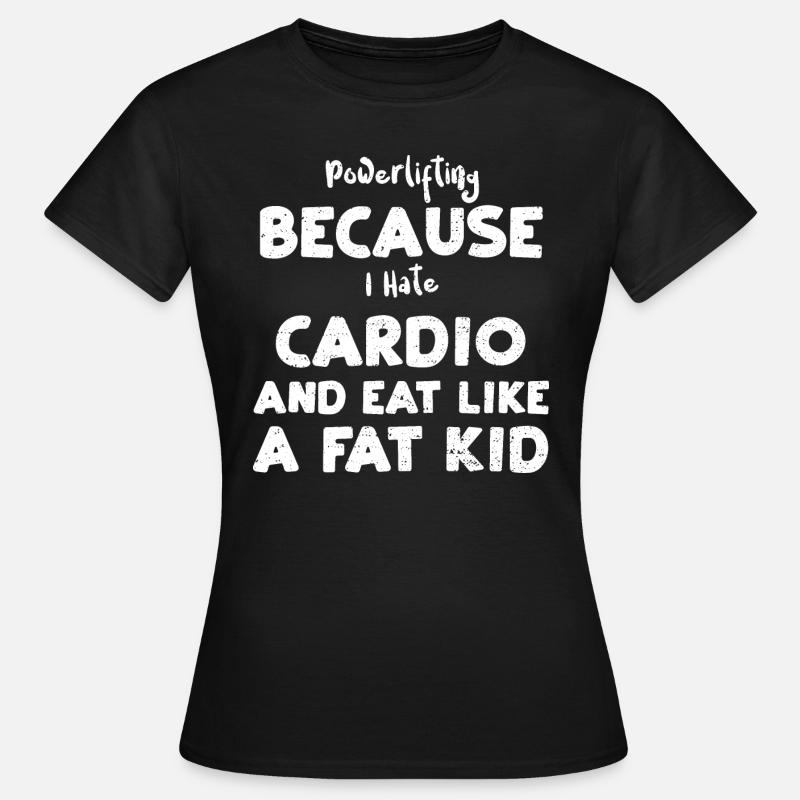 Powerlifting Because I Hate Card... - Women's T-Shirt - black