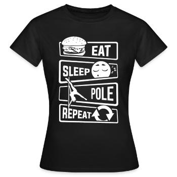 Eat Sleep Pole Dance Repeat - Poledance Tanzen - Frauen T-Shirt - Schwarz - Vorne - AI Model Female 172 dark (172cm)