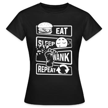 Eat Sleep Wank Repeat - Masturbate masturbation - Women's T-Shirt - black - Front - AI Model Female 172 dark (172cm)