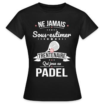 Sous-estimer une trentenaire qui joue au padel - T-shirt Femme - noir - Devant - AI Model Female 172 dark (172cm)