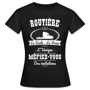 Routière - La seule - La vraie - L'unique - T-shirt Femme - noir - Devant - AI Model Female 172 dark (172cm)