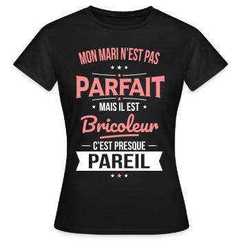 Mon mari n'est pas parfait mais il est bricoleur - T-shirt Femme - noir - Devant - AI Model Female 172 dark (172cm)