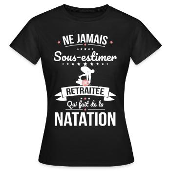 Sous-estimer une retraitée qui fait de la natation - T-shirt Femme - noir - Devant - AI Model Female 172 dark (172cm)