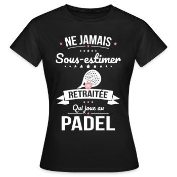 Sous-estimer une retraitée qui joue au padel - T-shirt Femme - noir - Devant - AI Model Female 172 dark (172cm)