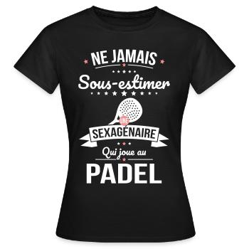 Sous-estimer une sexagénaire qui joue au padel - T-shirt Femme - noir - Devant - AI Model Female 172 dark (172cm)