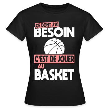 Ce dont j'ai besoin c'est de jouer au Basket - T-shirt Femme - noir - Devant - AI Model Female 172 dark (172cm)
