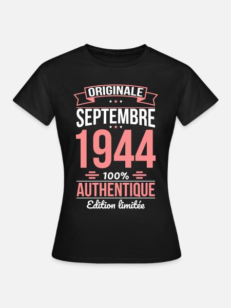 Anniversaire 80 ans - Originale - Septembre 1944 - T-shirt Femme - noir
