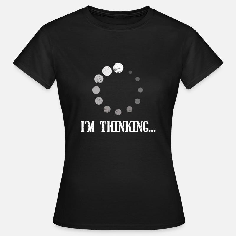 I am thinking. Computer nerd geek gift - Women's T-Shirt - black