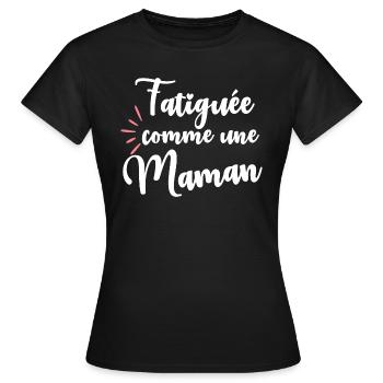 Fatiguée comme une maman - T-shirt Femme - noir - Devant - AI Model Female 172 dark (172cm)