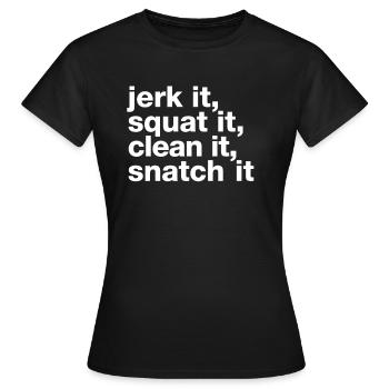 "Secousse-le, accroupis-le, nettoie-le, arrache-le" Déclaration - T-shirt Femme - noir - Devant - AI Model Female 172 dark (172cm)