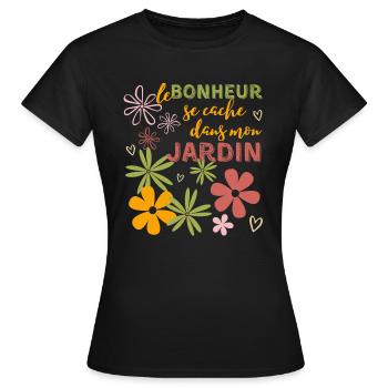 Bonheur dans mon jardin, pour qui aime son jardin - T-shirt Femme - noir - Devant - AI Model Female 172 dark (172cm)