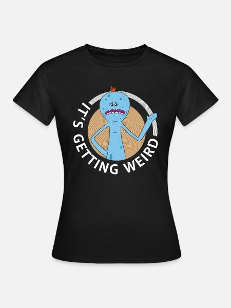 Rick And Morty Mr Meeseeks It's Getting Weird - Women's T-Shirt - black