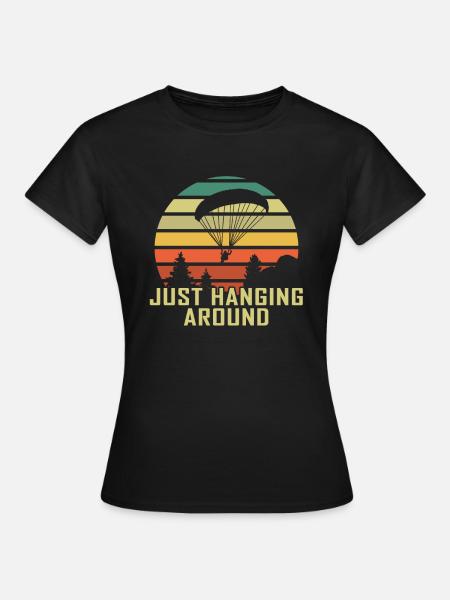 Just Hanging Around Lustiges Paraglider Geschenk - Frauen T-Shirt - Schwarz