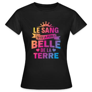 le sang tu es la plus belle de la terre - T-shirt Femme - noir - Devant - AI Model Female 172 dark (172cm)