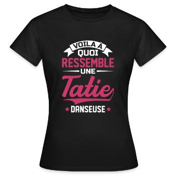 Voila à quoi ressemble tatie danseuse - T-shirt Femme - noir - Devant - AI Model Female 172 dark (172cm)
