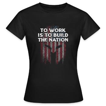Zu arbeiten bedeutet, die Nation zu bauen, die stolz auf die Amerikaner ist - Frauen T-Shirt - Schwarz - Vorne - AI Model Female 172 dark (172cm)