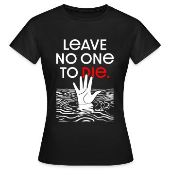 LEAVE NO ONE TO DIE - Frauen T-Shirt - Schwarz - Vorne - AI Model Female 172 dark (172cm)