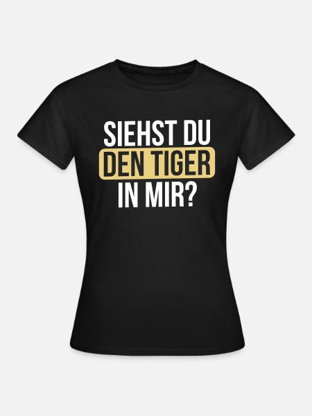 Siehst du den Tiger... - Frauen T-Shirt - Schwarz