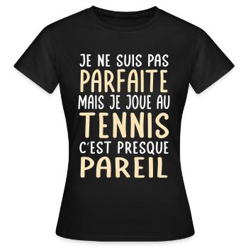 Je ne suis pas parfaite mais je joue au tennis - T-shirt Femme - noir - Devant - AI Model Female 172 dark (172cm)