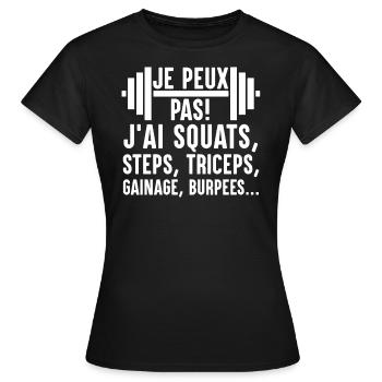 Je Peux Pas J'Ai Squats Steps Triceps Burpees - T-shirt Femme - noir - Devant - AI Model Female 172 dark (172cm)
