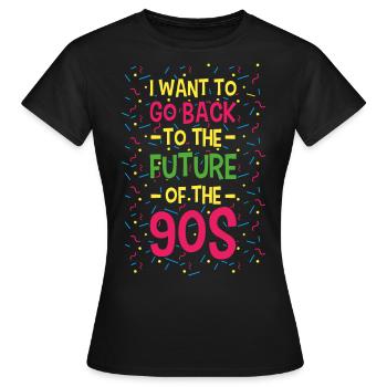 90s 90 I want to go back to the future of the 90s. - Women's T-Shirt - black - Front - AI Model Female 172 dark (172cm)