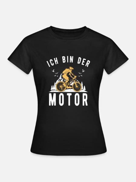 Ich bin der Motor für Radfahrer - Frauen T-Shirt - Schwarz