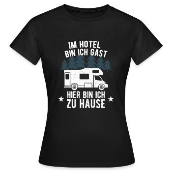 Wohnmobil - Im Hotel bin ich Gast - Hier bin ich.. - Frauen T-Shirt - Schwarz - Vorne - AI Model Female 172 dark (172cm)