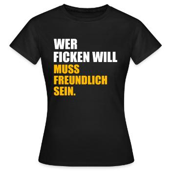 Wer ficken will Spruch - Frauen T-Shirt - Schwarz - Vorne - AI Model Female 172 dark (172cm)