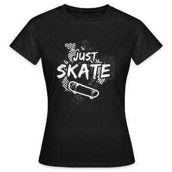 Just Skate Skateboarding Skateboarders Cadeau - T-shirt Femme - noir - Devant - AI Model Female 172 dark (172cm)