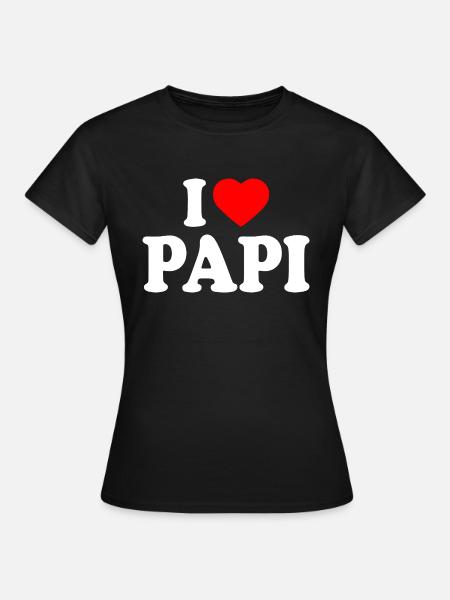 I love papi - Frauen T-Shirt - Schwarz