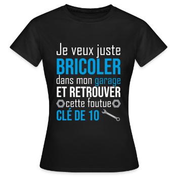 je veux juste bricoler dans mon garage - T-shirt Femme - noir - Devant - AI Model Female 172 dark (172cm)