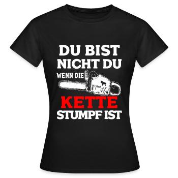 Du bist nicht du wenn die Kette stumpf ist - Frauen T-Shirt - Schwarz - Vorne - AI Model Female 172 dark (172cm)