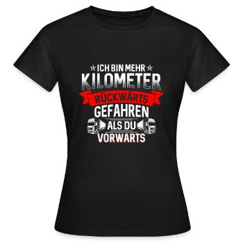 Ich bin mehr Kilometer gefahren als du LKW - Frauen T-Shirt - Schwarz - Vorne - AI Model Female 172 dark (172cm)