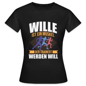 Wille: Ein Muskel, der Training braucht - Frauen T-Shirt - Schwarz - Vorne - AI Model Female 172 dark (172cm)