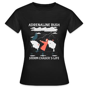 Storm Chasing: Adrenaline rush - Women's T-Shirt - black - Front - AI Model Female 172 dark (172cm)