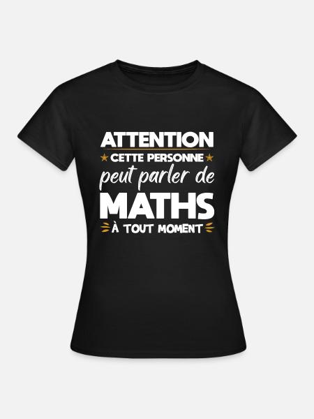 Mathématicien prof de maths mathématique cadeau - T-shirt Femme - noir
