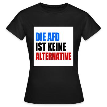 die afd ist keine alternative - Frauen T-Shirt - Schwarz - Vorne - AI Model Female 172 dark (172cm)