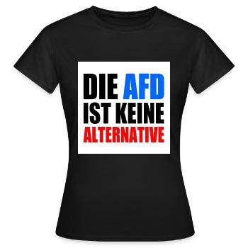 die afd ist keine alternative - Frauen T-Shirt - Schwarz - Vorne - AI Model Female 172 dark (172cm)