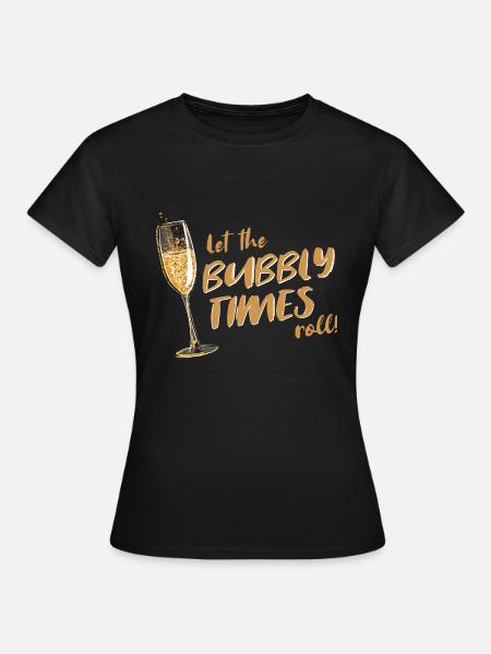 und Prosecco - Bubbly Times - Frauen T-Shirt - Schwarz