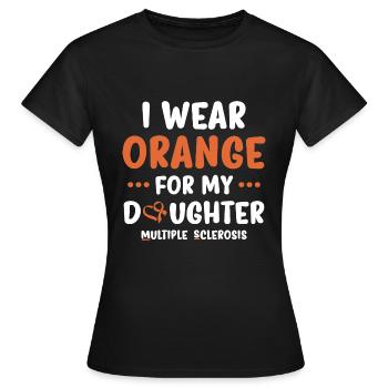 I Wear Orange For My Daughter Multiple Sklerose MS - Frauen T-Shirt - Schwarz - Vorne - AI Model Female 172 dark (172cm)