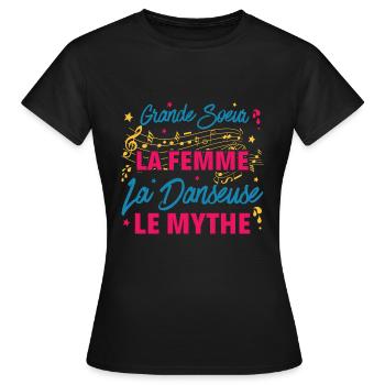 grande soeur la femme danseuse le mythe la légende - T-shirt Femme - noir - Devant - AI Model Female 172 dark (172cm)