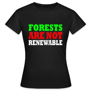 forests are not renewable - Women's T-Shirt - black - Front - AI Model Female 172 dark (172cm)