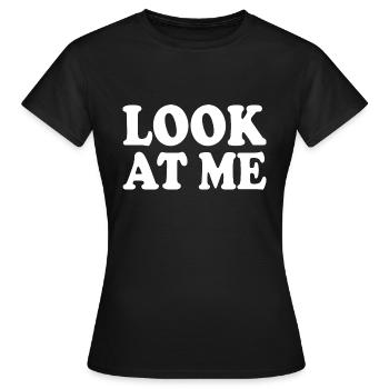 Look at me - Women's T-Shirt - black - Front - AI Model Female 172 dark (172cm)