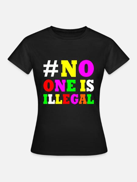 No one is illegal - Frauen T-Shirt - Schwarz