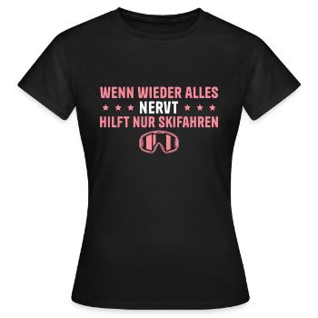 Skifahren Wenn alles nervt Skifahrerin - Frauen T-Shirt - Schwarz - Vorne - AI Model Female 172 dark (172cm)