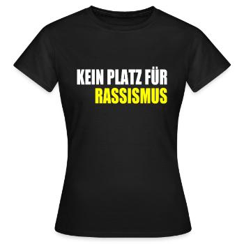 kein platz für rassismus - Frauen T-Shirt - Schwarz - Vorne - AI Model Female 172 dark (172cm)