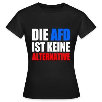 die afd ist keine alternative - Frauen T-Shirt - Schwarz - Vorne - AI Model Female 172 dark (172cm)