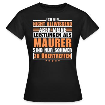 Unsurpassed performance as a bricklayer - Women's T-Shirt - black - Front - AI Model Female 172 dark (172cm)