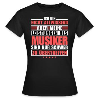 Unsurpassed performance as a musician - Women's T-Shirt - black - Front - AI Model Female 172 dark (172cm)