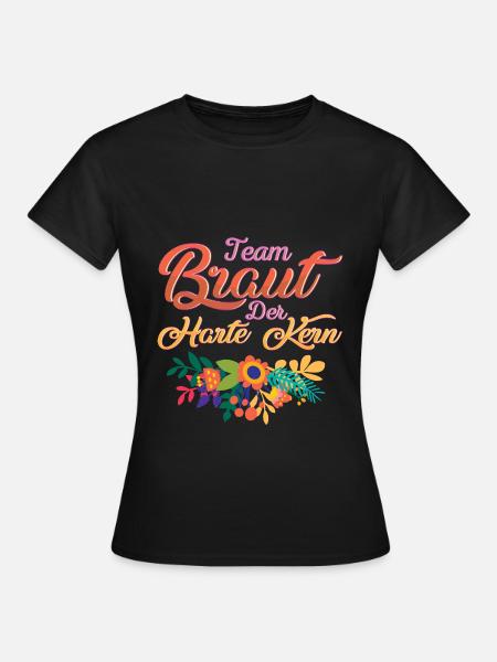Team Braut Der harte Kern - Frauen T-Shirt - Schwarz